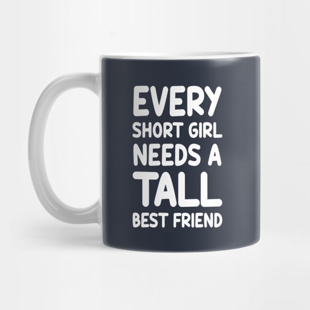 Every Short Girl Needs A Tall Best Friend